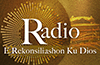 Radio E Rekonsiliashon Ku Dios